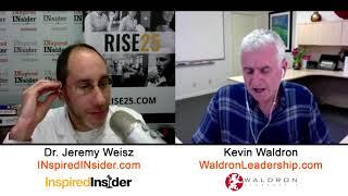 Kevin Waldron of WaldronLeadership on InspiredInsider with Dr. Jeremy Weisz