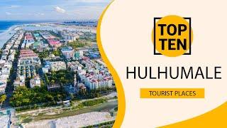 Top 10 Best Tourist Places to Visit in Hulhumale | Maldives - English