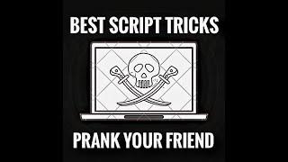 5 cool script tricks & hacks you should know  (Prank your friends)