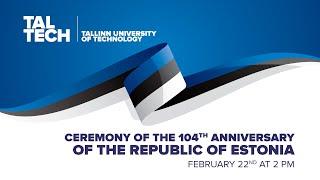 Ceremony of the 104th Anniversary of the Republic of Estonia