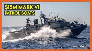 The $15 Million Mark VI Patrol Boats - High Value Asset Protection