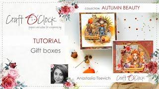 TUTORIAL - Gift boxes - AUTUMN BEAUTY - design by: Anastasiia Tysevych