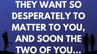  They want so desperately to matter to you, and soon the two of you…