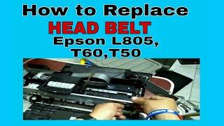 Replacement of Head Belt of Epson, L805, T60,T50