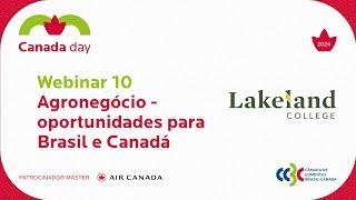 Agronegócio - oportunidades frutíferas para Brasil e Canadá com Lakeland College | Canada Day 2024