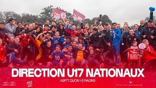  Direction U17 Nationaux ! (ASPTT Dijon 1-3 Racing)