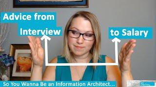 So You Wanna Be an Information Architect: Advice From Interview to Salary