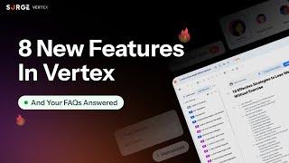 New Vertex Features & Your FAQs Answered