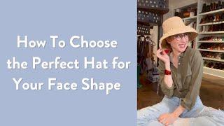 How to Choose the Perfect Hat For Your Face Shape | Summer Style | Over 50 Fashion | Carla Rockmore