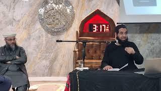 Imam Adil Shahzad’s Workshop On The Outright Finality Of Prophet Muhammad ﷺ Part 1