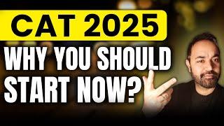 CAT 2025 ? Starting Now? | CAT Exam 1 Year Roadmap | Section Wise Preparation Strategy