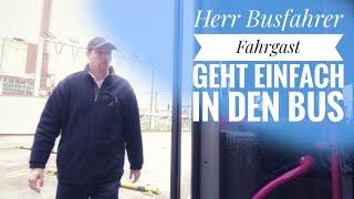 Herr Busfahrer - Fahrgast geht einfach in den Bus