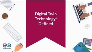 Digital Twin Technology: Defined