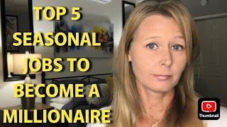 SEASONAL JOBS THAT WILL MAKE YOU A MILLIONAIRE!