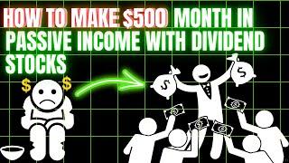 How to Make $500 A Month - Passive Income with Dividend Stocks