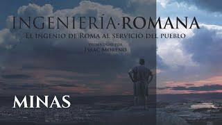 MINAS | Serie Documental Ingeniería Romana | Hispania Nostra