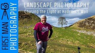 Landscape Photography - Chasing the light along Hadrian’s Wall