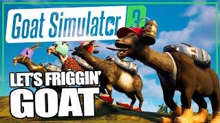 YOU AIN'T NEVER GOATED LIKE THESE GOATS GOAT! - Goat Simulator 3 (4 player gameplay)