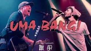 Uma Bang! (AJR/FOB Mashup)