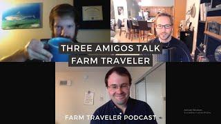 The Three Amigos talk Farm Traveler