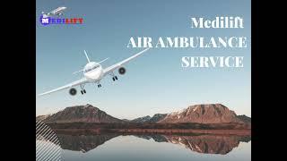 Best and Reliable Medilift Air Ambulance Service in Mumbai