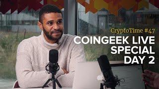 CryptoTime: CoinGeek Live Special, Day 2