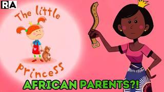 If THE LITTLE PRINCESS had AFRICAN PARENTS?! |Raissa Artista