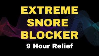 Extreme Snore Blocker | Enjoy 9 Hours of Quiet Sleep