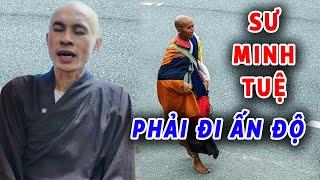 Tại sao sư Minh Tuệ phải đi bộ sang Ấn Độ về nơi Đức Phật | Thầy Chúc Phương