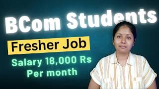 18,000 Salary Fresher Job for BCom Students