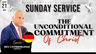 THE UNCONDITIONAL COMMITMENT OF CHRIST | SERMON BY PASTOR PREMKUMAR | LIVE | 21 JULY  2024