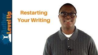 Restarting Your Writing