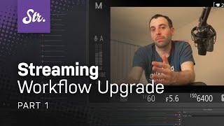 Intro: Taking my Streams a Step Further — Streaming Workflow Upgrade (Part 1)