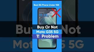  Best 5g smartphone under 10000 | ️ Buy Or Not Moto G35 5g : 1! Problem