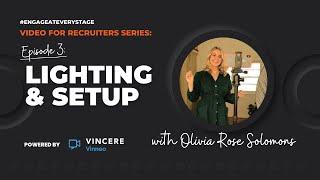 Video for Recruiters Series: Lighting & Setup #EngageAtEveryStage