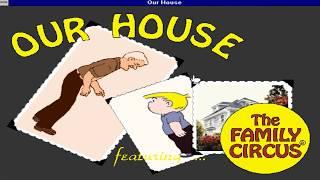 Our House featuring The Family Circus - Front House (1992, Windows 3.1)