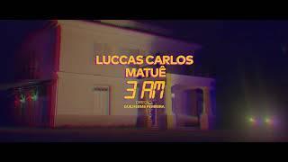 Luccas Carlos, Matuê - 3am | IssoQueÉSomDeRap