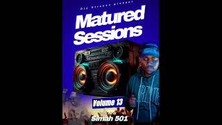 Matured Sessions Vol13 mixed by SIMAH501GUEST MIX