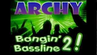 Niche / Bassline - "Archy - Bangin Bassline 2"