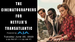 Meet The Cinematographers of ""Transatlantic!