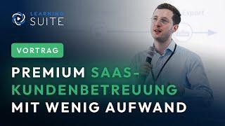 Premium SaaS-Kundenbetreuung mit wenig Aufwand (Heinrich Rusche Building Radar Vortrag)