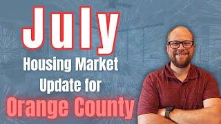 July Housing Market Forecast for Orange County