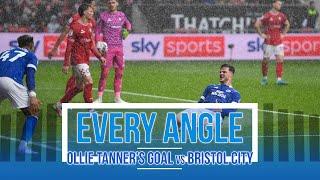 EVERY ANGLE | OLLIE TANNER'S GOAL vs BRISTOL CITY