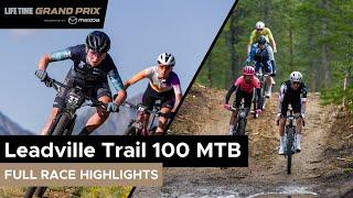 2024 Life Time Leadville Trail 100 MTB presented by Kenetik | RACE HIGHLIGHTS