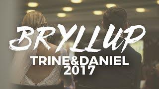 Bryllupsvideo | Trine&Daniel 2017