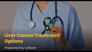 Liver Cancer Treatment Options | Treatments for Liver Cancer | Lyfboat