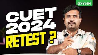 CUET 2024 RETEST? | Xylem CUET