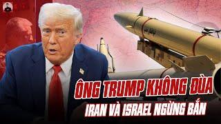 HÓA RA ÔNG TRUMP KHÔNG ĐÙA: IRAN VÀ ISRAEL NGỪNG BẮN THẬT