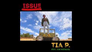 Issue *Official Music Video* - Tia P. X Ian Michael
