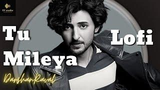 Tu Mileya ( LoFi Remix ) | SY STUDIO | Darshan Raval | Lyrics Video #systudio